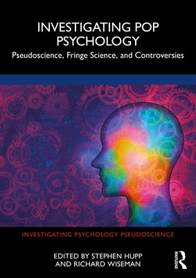 Investigating Pop Psychology: Pseudoscience, Fringe Science, and Controversies Paperback Routledge