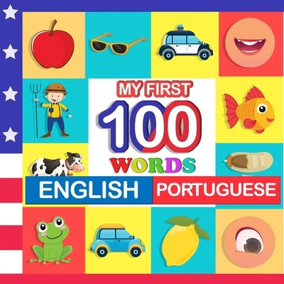 my first 100 words English-Portuguese: Learn Portuguese for kids aged 2-7 Paperback Independently Published