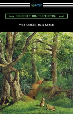 Wild Animals I Have Known Paperback Digireads.com
