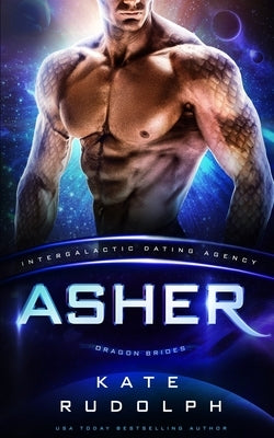 Asher: Intergalactic Dating Agency: Dragon Brides Paperback Celestial Heart Press