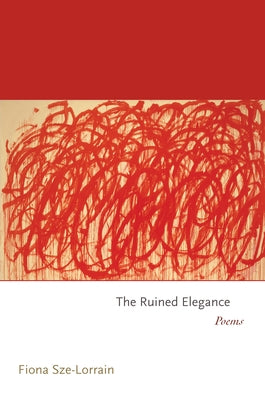 The Ruined Elegance: Poems Paperback Princeton University Press