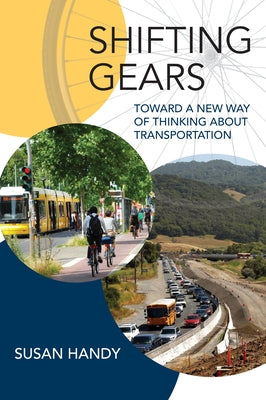 Shifting Gears: Toward a New Way of Thinking about Transportation Paperback MIT Press