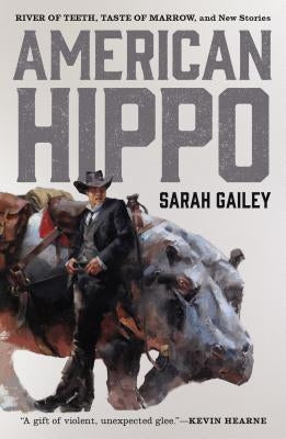 American Hippo: River of Teeth, Taste of Marrow, and New Stories Paperback Tordotcom