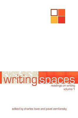 Writing Spaces: Readings on Writing Volume 1 Paperback Parlor Press