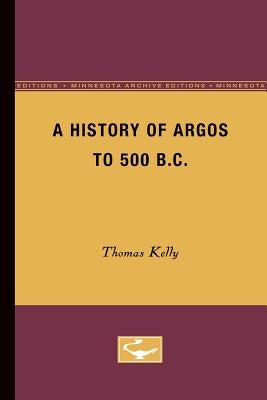 A History of Argos to 500 B.C Paperback University of Minnesota Press