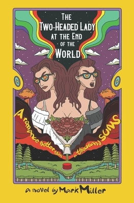 The Two-Headed Lady at the End of the World: A Romance Hotter Than a Thousand Suns Paperback Montag Press