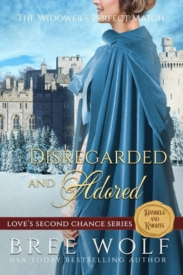 Disregarded & Adored: The Widower's Perfect Match Bree Wolf