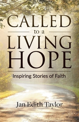 Called to a Living Hope: Inspiring Stories of Faith Paperback Rekindle Publishing