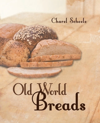 Old World Breads Paperback iUniverse
