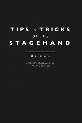 Tips and Tricks of the Stagehand Paperback Debrouillard Ventures LLC