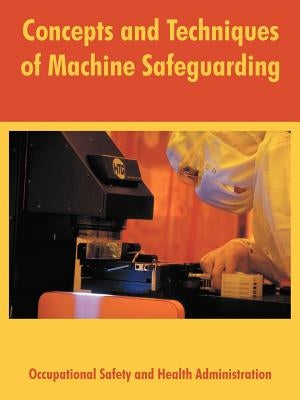 Concepts and Techniques of Machine Safeguarding Paperback University Press of the Pacific