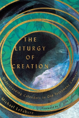 Paperback book titled "The Liturgy of Creation" by IVP Academic, focusing on understanding calendars in Old Testament context.