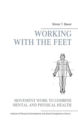 Movement work according to Elsa Gindler: working with the feet Paperback Books on Demand