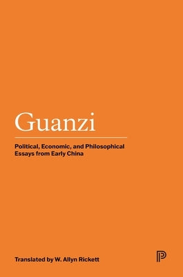 Guanzi: Political, Economic, and Philosophical Essays from Early China Paperback Princeton University Press