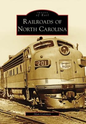 Railroads of North Carolina Paperback Arcadia Publishing (SC)