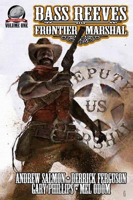 Bass Reeves Frontier Marshal Volume 1 Paperback Airship 27