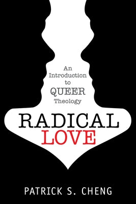 Radical Love: Introduction to Queer Theology Seabury Books
