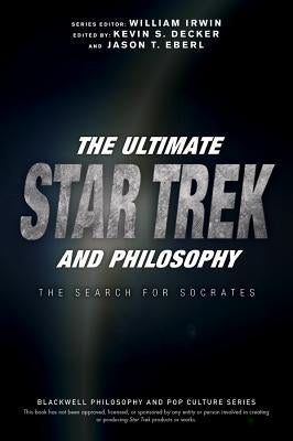 Ultimate Star Trek and Philoso Paperback John Wiley & Sons