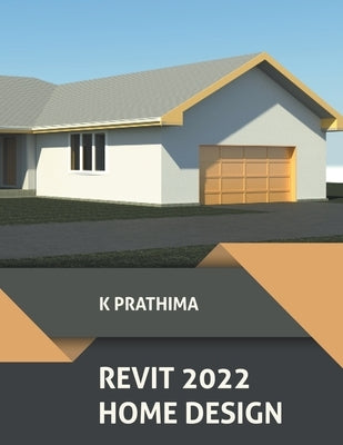 Revit 2022 Home Design Paperback K Prathima