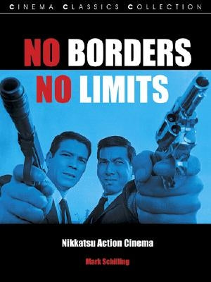 No Borders, No Limits: Nikkatsu Action Cinema Paperback FAB Press