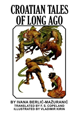 Croatian Tales of Long Ago Paperback Createspace Independent Publishing Platform