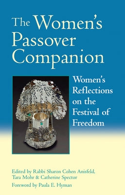The Women's Passover Companion: Women's Reflections on the Festival of Freedom Paperback Jewish Lights Publishing
