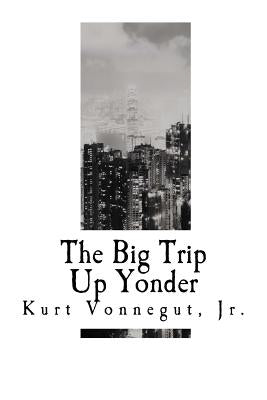 The Big Trip Up Yonder Paperback Createspace Independent Publishing Platform