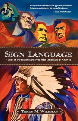 Sign Language: A Look at the Historic and Prophetic Landscape of America Paperback Great Thunder Publishing