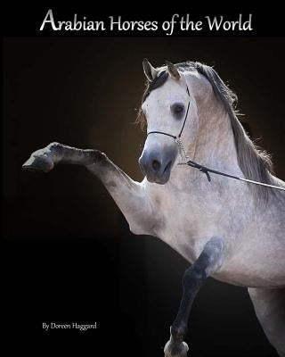 Arabian Horses Of The World Paperback Createspace Independent Publishing Platform