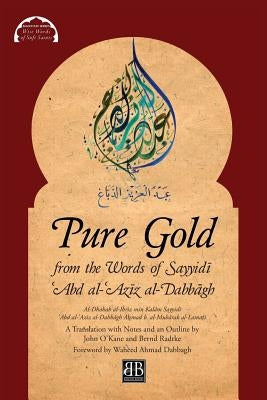 Pure Gold from the Words of Sayyidī ʿAbd al-ʿAzīz al-Dabbāgh: Al-Dhahab al-Ibrīz min Kalām Sayyidī ʿAbd a Paperback Beacon Books