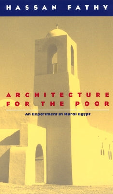 Architecture for the Poor: An Experiment in Rural Egypt Paperback University of Chicago Press