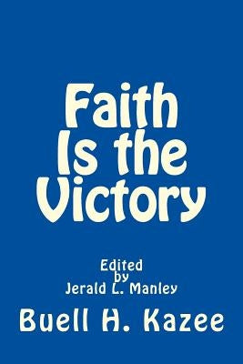 Faith Is the Victory Paperback Createspace Independent Publishing Platform