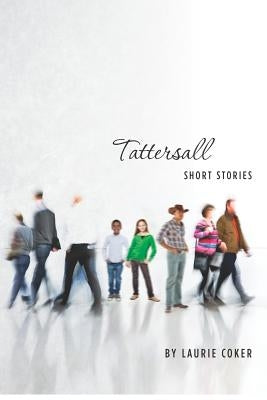 Tattersall: Short Stories Paperback Createspace Independent Publishing Platform