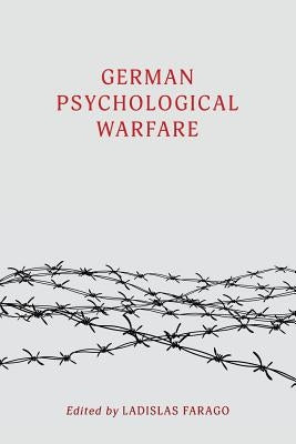 German Psychological Warfare: (WW2 Classic, Reprint Edition) Paperback Coachwhip Publications
