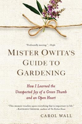 Mister Owita's Guide to Gardening: How I Learned the Unexpected Joy of a Green Thumb and an Open Heart Paperback Berkley Books