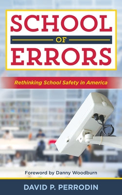 School of Errors: Rethinking School Safety in America Paperback Rowman & Littlefield Publishers