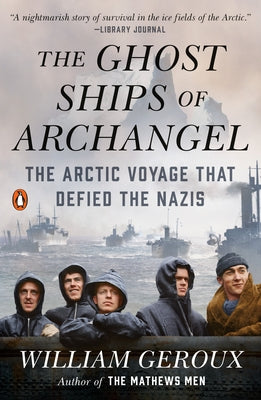 The Ghost Ships of Archangel: The Arctic Voyage That Defied the Nazis Paperback Penguin Books