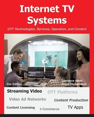 Internet TV Systems: OTT Technologies, Services, Operation, and Content Paperback Discovernet