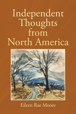 Independent Thoughts from North America Paperback Page Publishing, Inc.