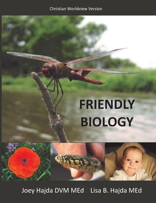Friendly Biology Student Textbook Christian Worldview Version Paperback Indy Pub
