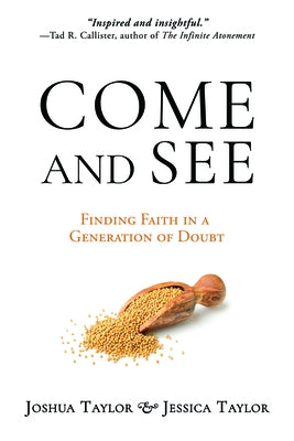 Come and See: Finding Faith in a Generation of Doubt Paperback Cedar Fort