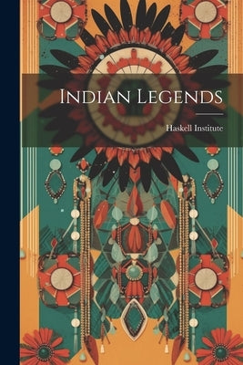 Indian Legends Paperback Legare Street Press