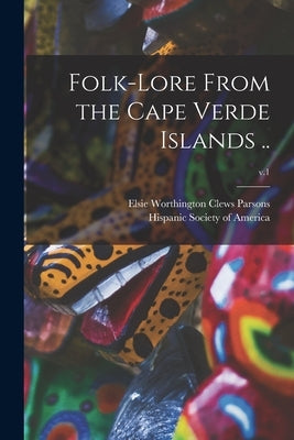 Folk-lore From the Cape Verde Islands ..; v.1 Paperback Legare Street Press