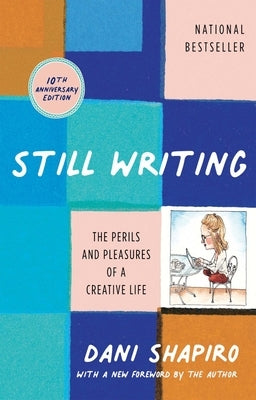 Paperback of "Still Writing: The Perils and Pleasures of a Creative Life" 10th Anniversary Edition by Grove Press, with a simple cover design.