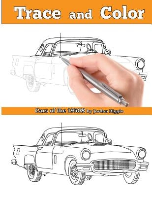 Trace and Color: Cars of the 1950s: Adult Coloring Book Paperback Team of Light Media LLC