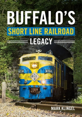 Buffalo's Short Line Railroad Legacy Paperback America Through Time