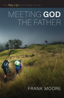 Meeting God the Father Paperback Foundry Publishing