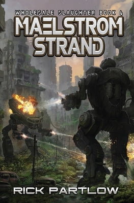 Maelstrom Strand: Wholesale Slaughter Book Four Paperback Aethon Books, LLC