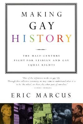 Making Gay History: The Half-Century Fight for Lesbian and Gay Equal Rights Harper Perennial