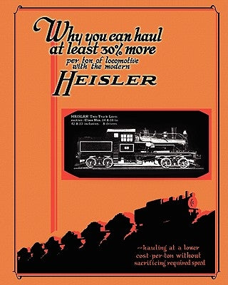 Heisler Geared Locomotives Catalog Paperback Periscope Film LLC